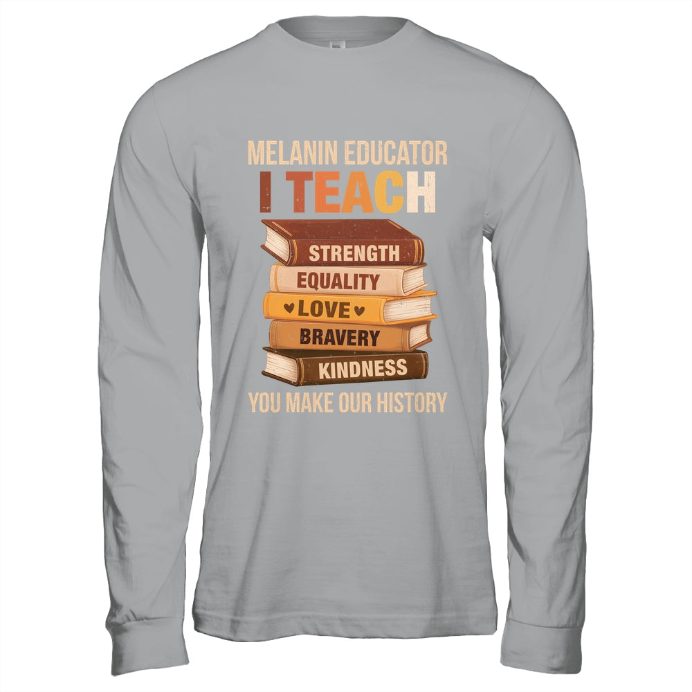 Black History Melanin Educator I Teach Strength Men Women Shirt & Hoodie | teecentury