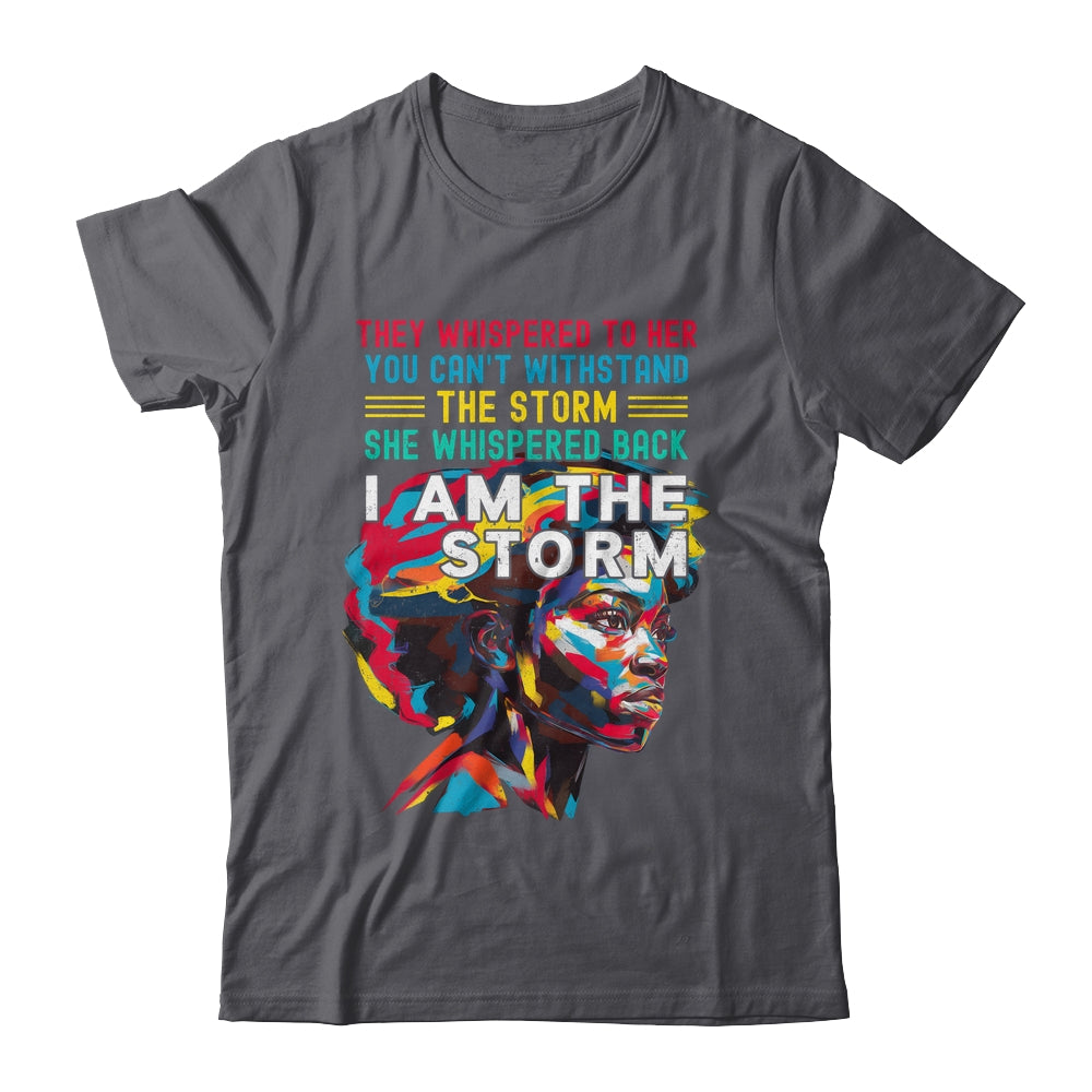 Black History Month African Woman Afro I Am The Storm Shirt & Hoodie | teecentury