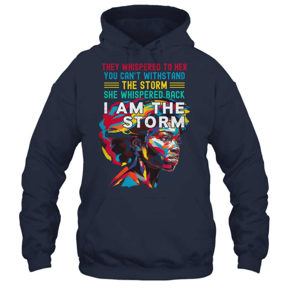 Black History Month African Woman Afro I Am The Storm Shirt & Hoodie | teecentury