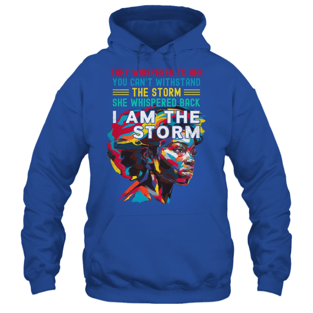 Black History Month African Woman Afro I Am The Storm Shirt & Hoodie | teecentury