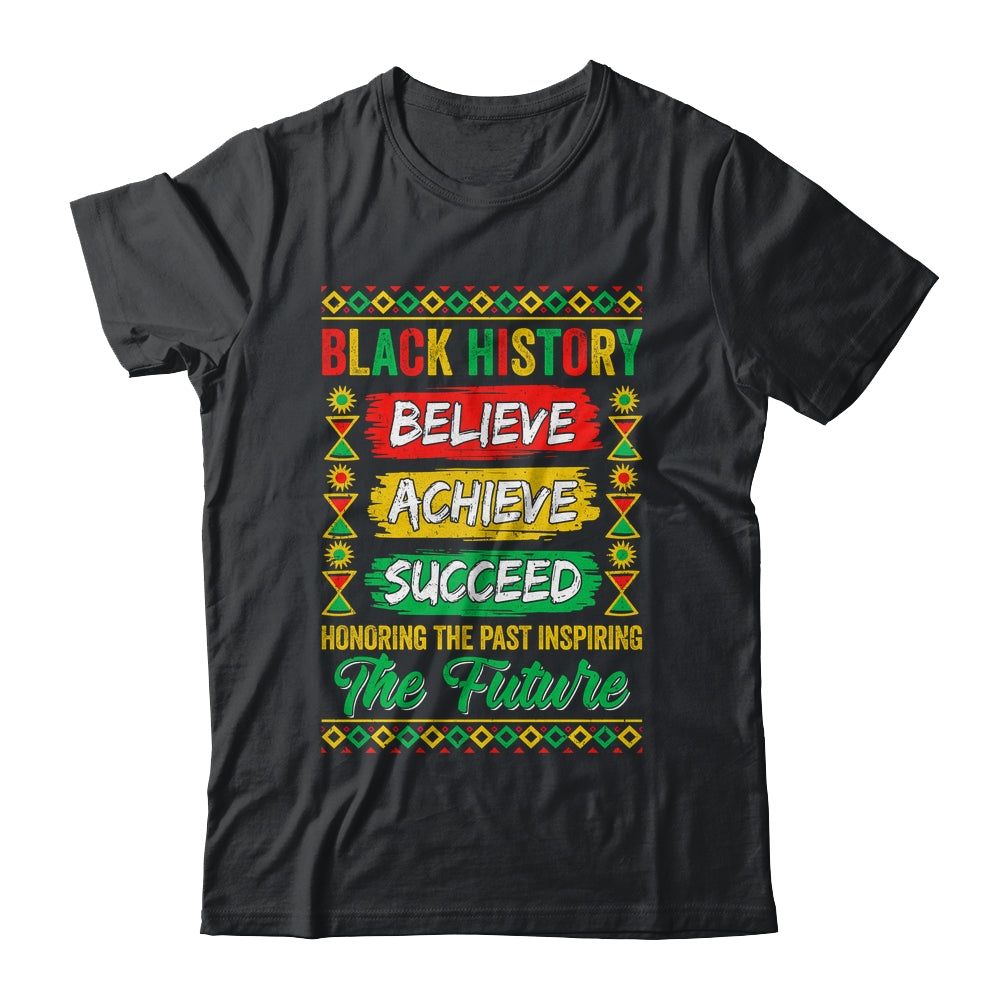 Black History Month Believe Achieve Succeed Melanin African Shirt & Hoodie | teecentury