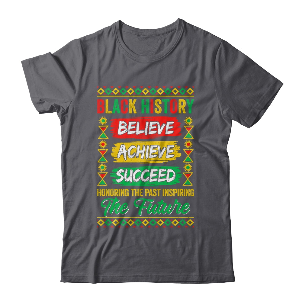 Black History Month Believe Achieve Succeed Melanin African Shirt & Hoodie | teecentury