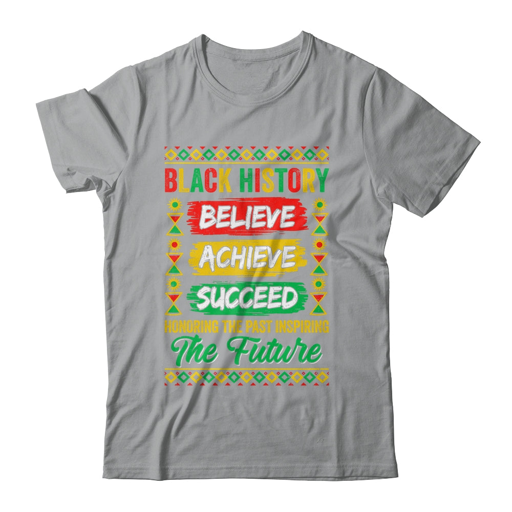 Black History Month Believe Achieve Succeed Melanin African Shirt & Hoodie | teecentury
