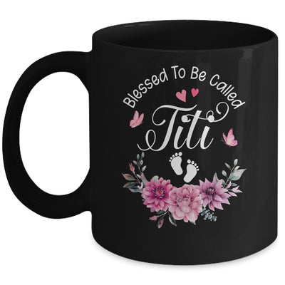 Blessed To Be Called Titi Women Floral Decor Titi Mug | teecentury