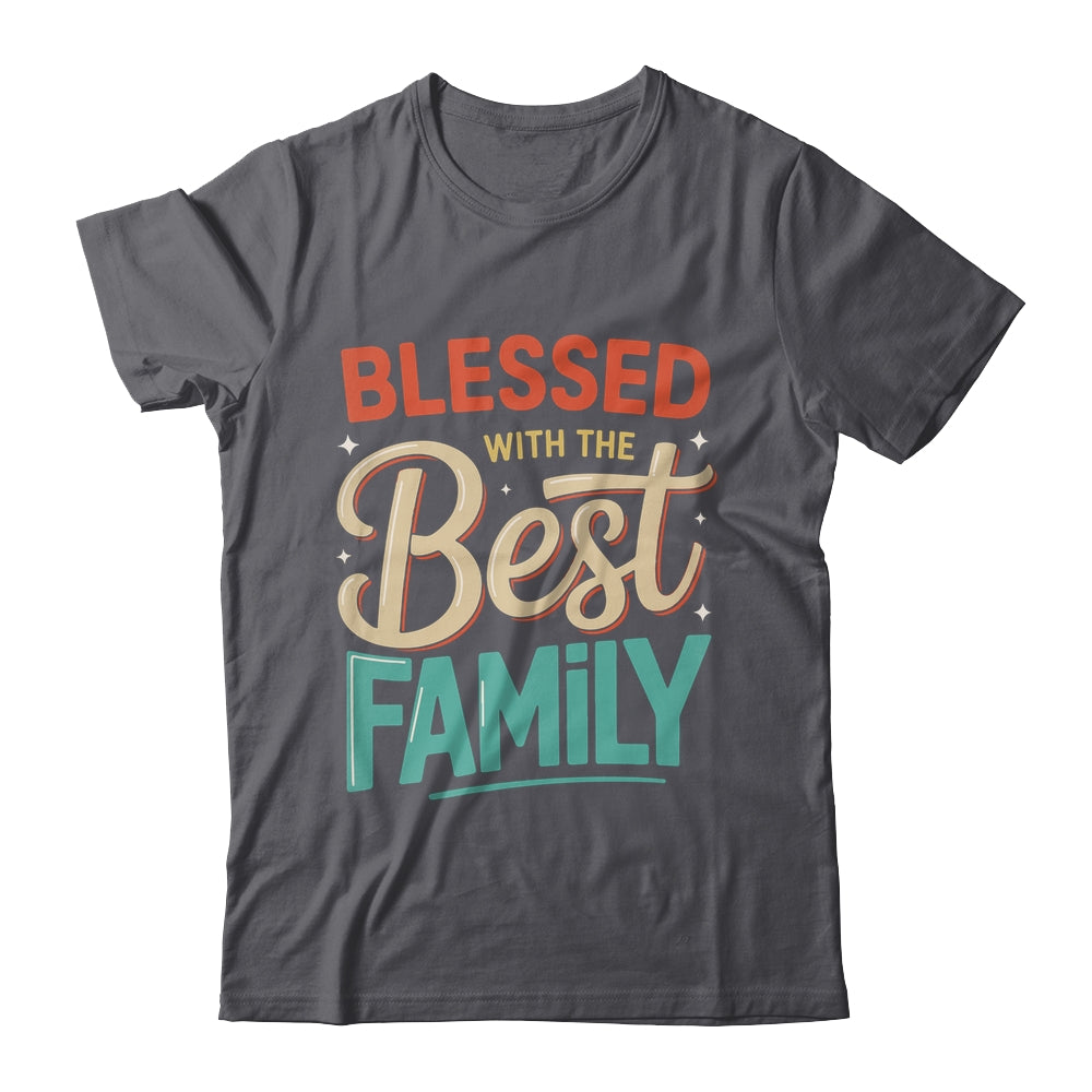 Blessed With The Best Family Reunion Family Matching Shirt & Hoodie | teecentury
