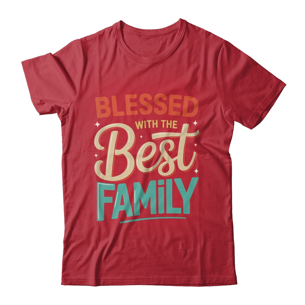 Blessed With The Best Family Reunion Family Matching Shirt & Hoodie | teecentury