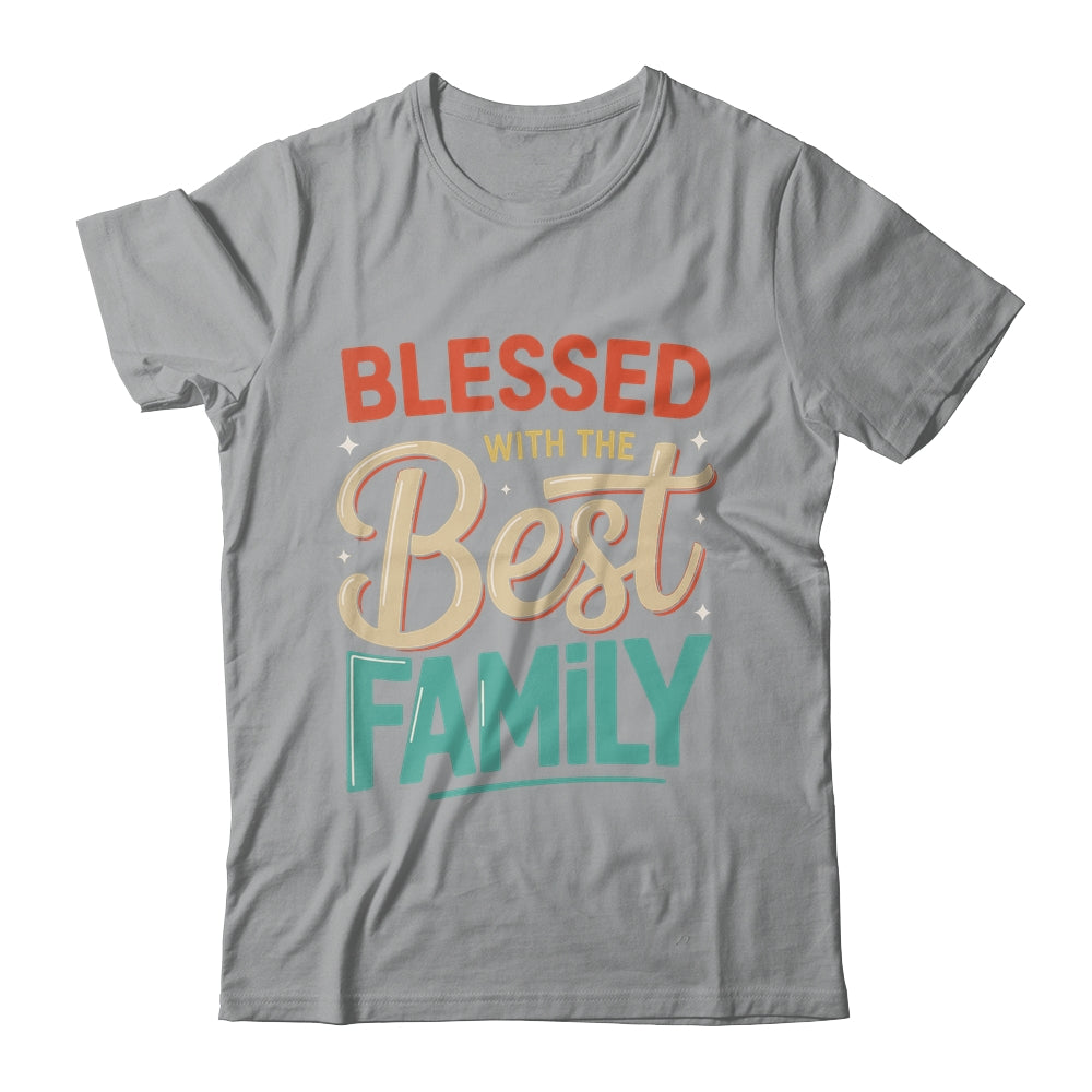 Blessed With The Best Family Reunion Family Matching Shirt & Hoodie | teecentury