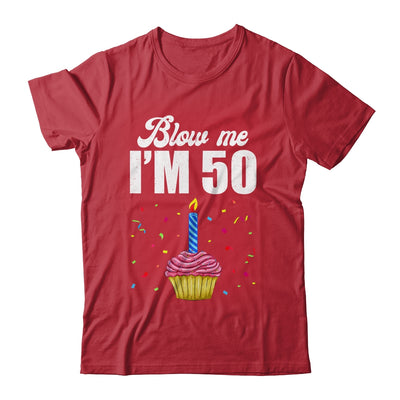 Blow Me I'm 50 Fifty Funny 50th Birthday Cake Candle Shirt & Tank Top | teecentury