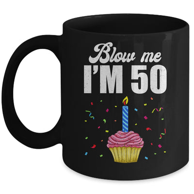 Blow Me I'm 50 Fifty Funny 50th Birthday Cake Candle Mug | teecentury