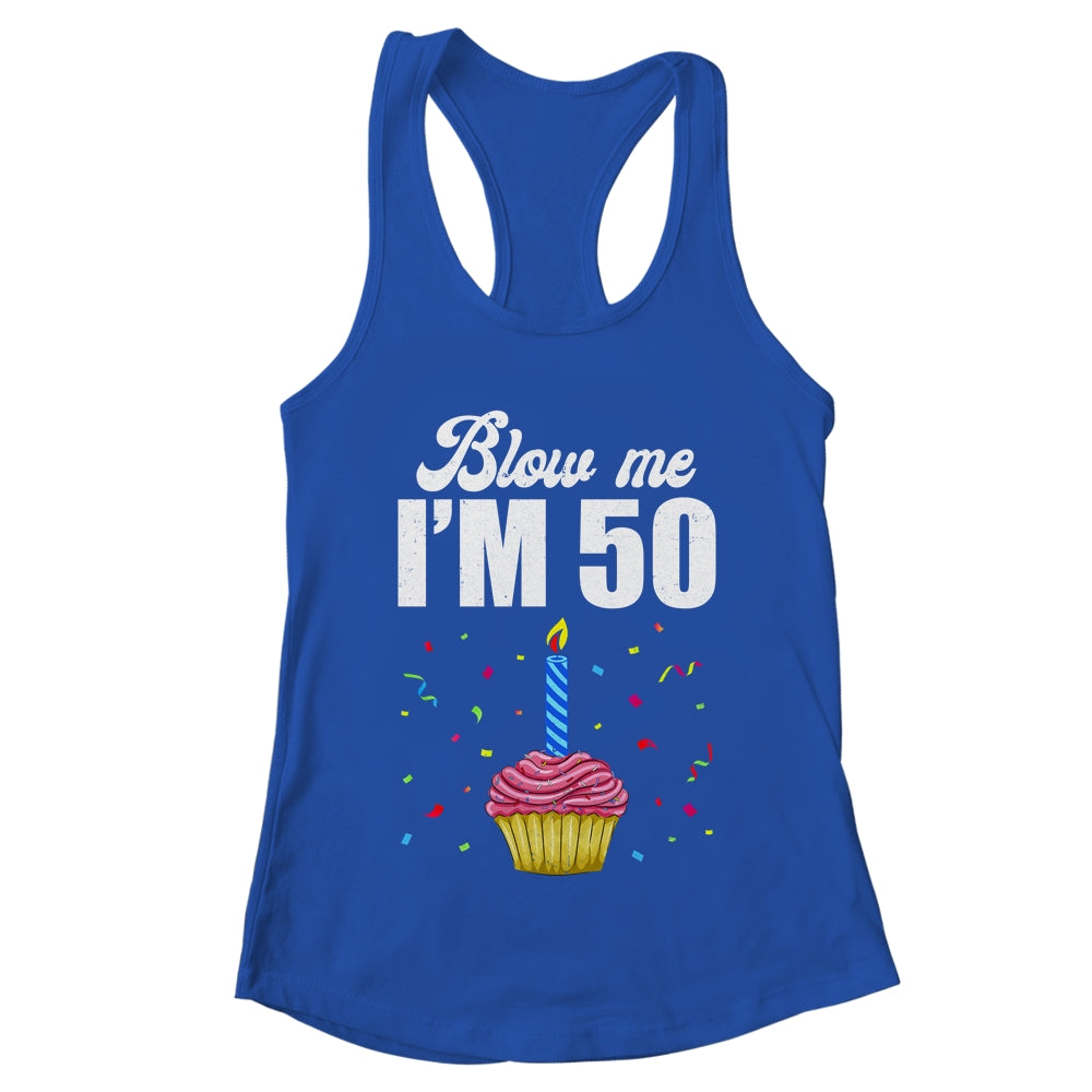 Blow Me I'm 50 Fifty Funny 50th Birthday Cake Candle Shirt & Tank Top | teecentury