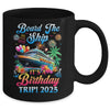 Board The Ship It's A Birthday Trip 2025 Birthday Cruise Mug | teecentury