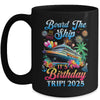 Board The Ship It's A Birthday Trip 2025 Birthday Cruise Mug | teecentury