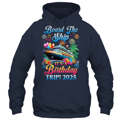 Board The Ship It's A Birthday Trip 2025 Birthday Cruise Shirt & Tank Top | teecentury