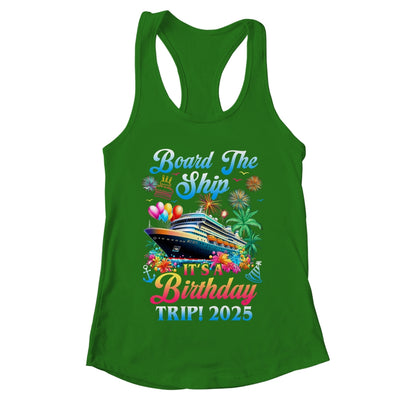 Board The Ship It's A Birthday Trip 2025 Birthday Cruise Shirt & Tank Top | teecentury