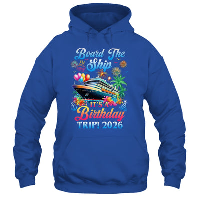 Board The Ship It's A Birthday Trip 2026 Birthday Cruise Shirt & Tank Top | teecentury