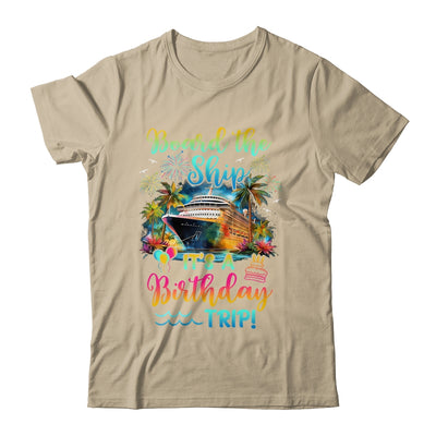 Board The Ship It's A Birthday Trip Cruise Birthday Vacation Shirt & Tank Top | teecentury