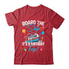 Board The Ship It's A Birthday Trip Funny Birthday Vacation Shirt & Tank Top | teecentury