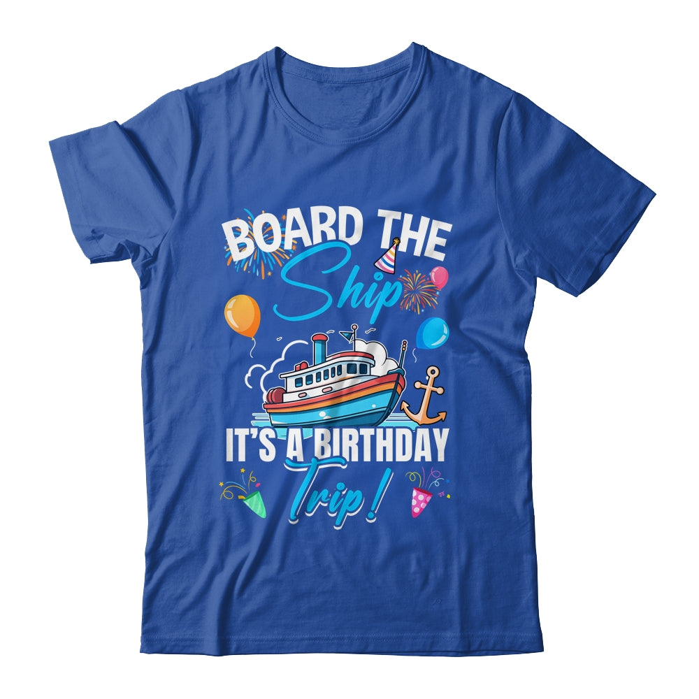 Board The Ship It s A Birthday Trip Funny Birthday Vacation Shirt Tank Top Teecentury