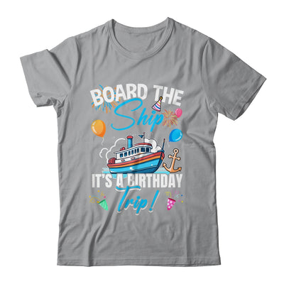 Board The Ship It's A Birthday Trip Funny Birthday Vacation Shirt & Tank Top | teecentury