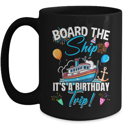 Board The Ship It's A Birthday Trip Funny Birthday Vacation Mug | teecentury