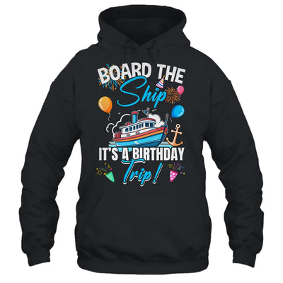 Board The Ship It's A Birthday Trip Funny Birthday Vacation Shirt & Tank Top | teecentury