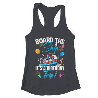 Board The Ship It's A Birthday Trip Funny Birthday Vacation Shirt & Tank Top | teecentury