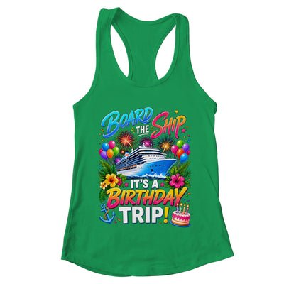 Board The Ship Its A Birthday Trip Cruise Birthday Cruising Shirt & Tank Top | teecentury