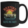 Boating Gets Me Wet Funny Pontoon For Men Women Boat Party Mug | teecentury