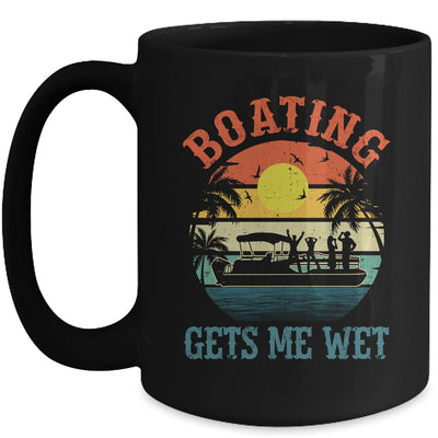 Boating Gets Me Wet Funny Pontoon For Men Women Boat Party Mug | teecentury