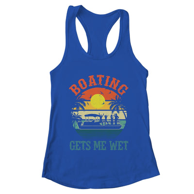 Boating Gets Me Wet Funny Pontoon For Men Women Boat Party Shirt & Tank Top | teecentury