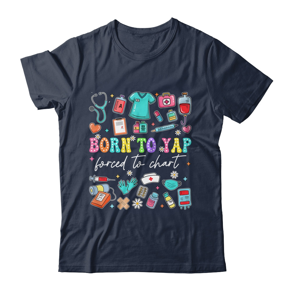 Born To Yap Forced To Chart Funny Vintage Nurses Men Women Shirt & Tank Top | teecentury
