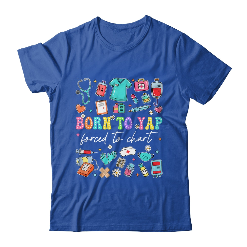 Born To Yap Forced To Chart Funny Vintage Nurses Men Women Shirt & Tank Top | teecentury