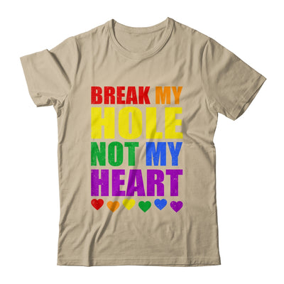 Break My Hole Not My Heart Funny Gay Pride LGBTQ Shirt & Tank Top | teecentury