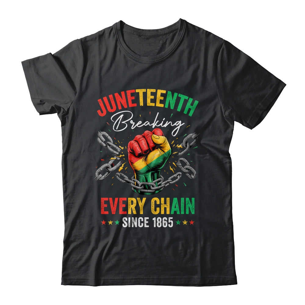 Breaking Every Chain Since 1865 Women Men Juneteenth Freedom Shirt & Hoodie | teecentury
