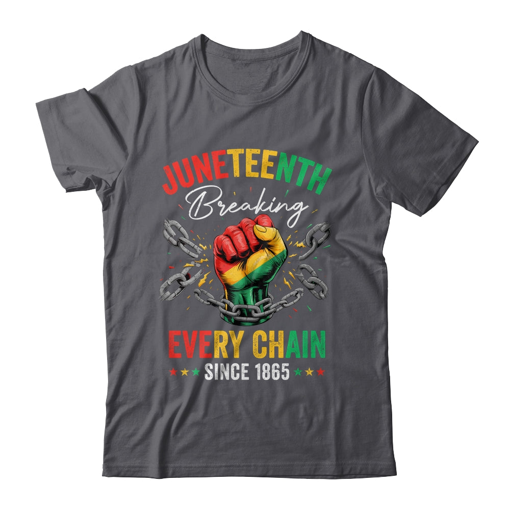 Breaking Every Chain Since 1865 Women Men Juneteenth Freedom Shirt & Hoodie | teecentury