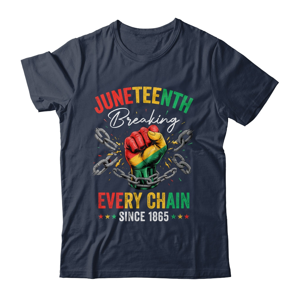 Breaking Every Chain Since 1865 Women Men Juneteenth Freedom Shirt & Hoodie | teecentury