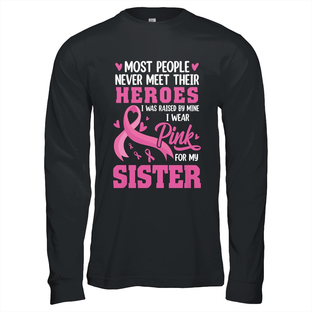 Breast Cancer Awareness Wear Pink For My Sister Support Shirt & Hoodie | teecentury