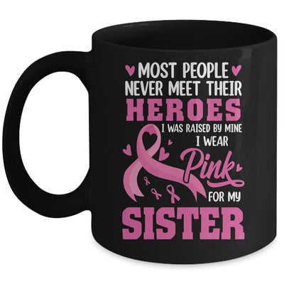 Breast Cancer Awareness Wear Pink For My Sister Support Mug | teecentury