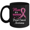 Breast Cancer Fighter Awareness Mom Of A Warrior Mug | teecentury