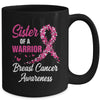 Breast Cancer Fighter Awareness Sister Of A Warrior Mug | teecentury