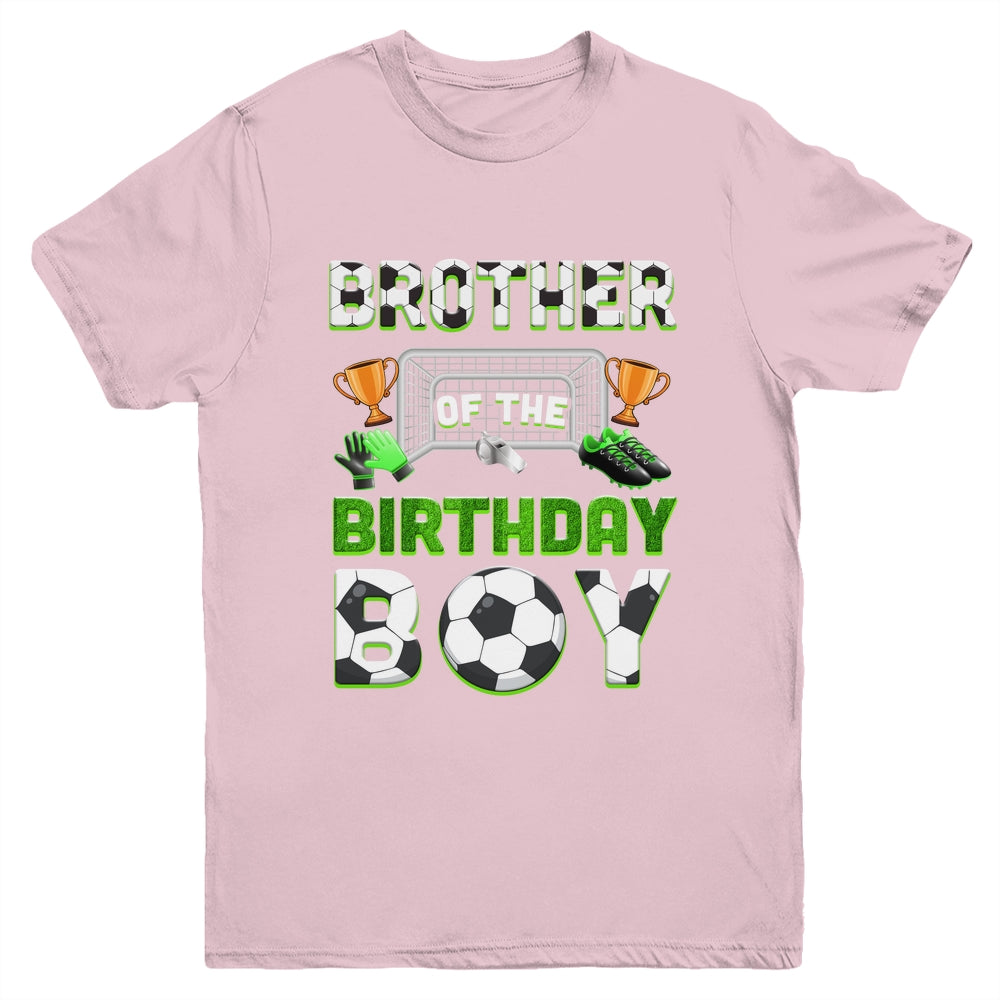 Brother Of The Birthday Boy Soccer Family Matching Party Youth Shirt | teecentury