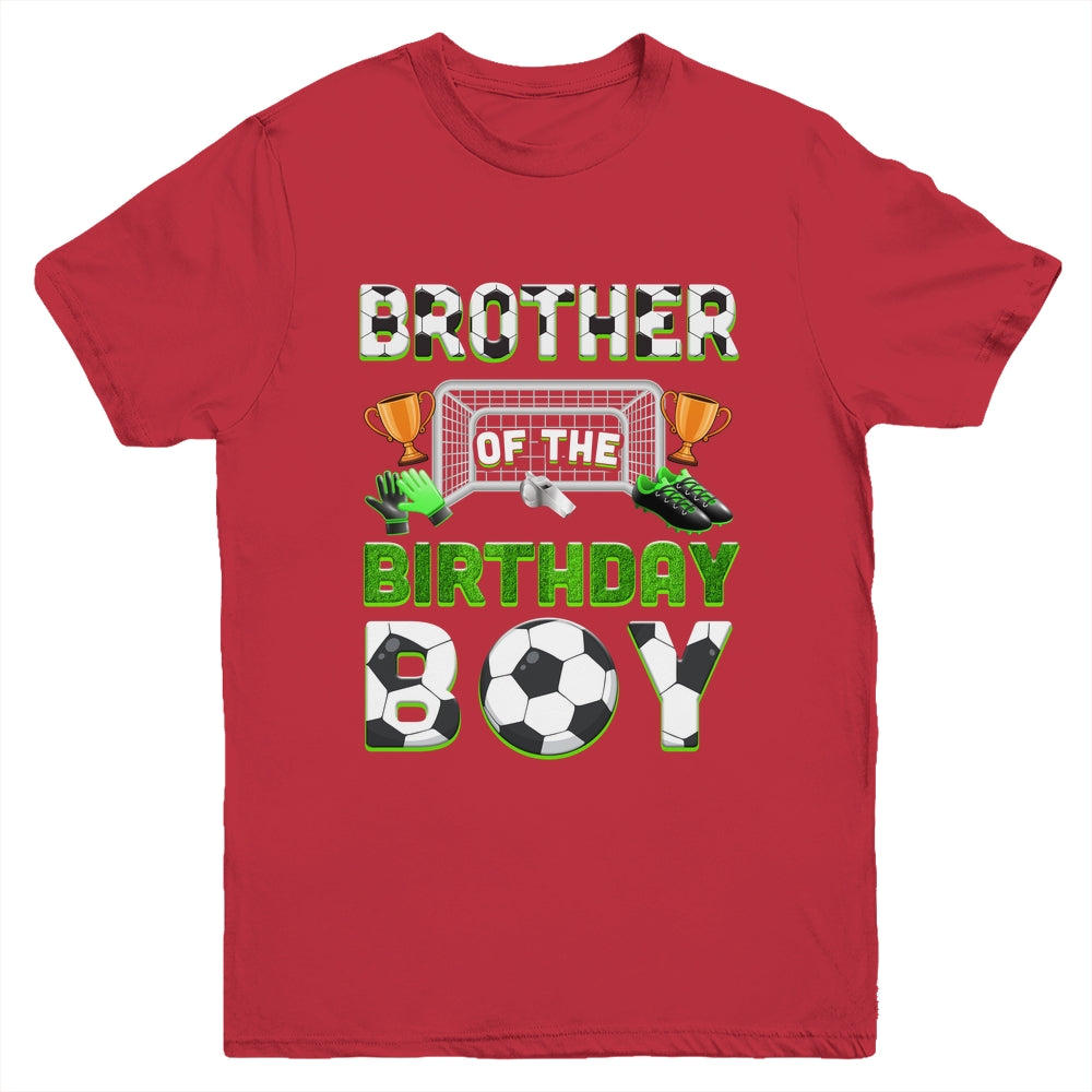 Brother Of The Birthday Boy Soccer Family Matching Party Youth Shirt | teecentury