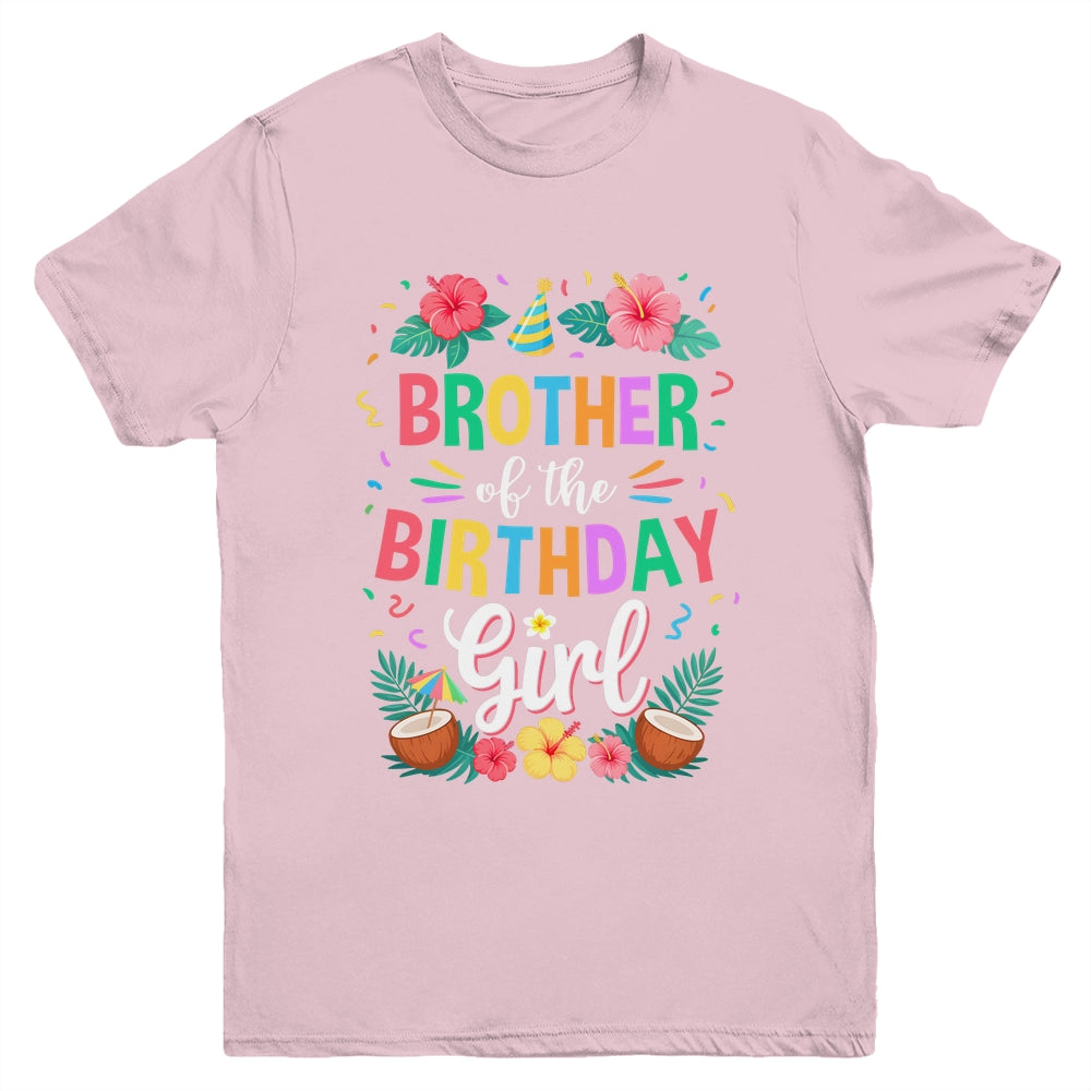 Brother Of The Birthday Girl Aloha Hawaii Party 1st Birthday Youth Shirt | teecentury