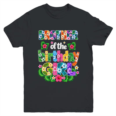Brother Of The Birthday Girl Hawaii Party Family Beach Youth Shirt | teecentury