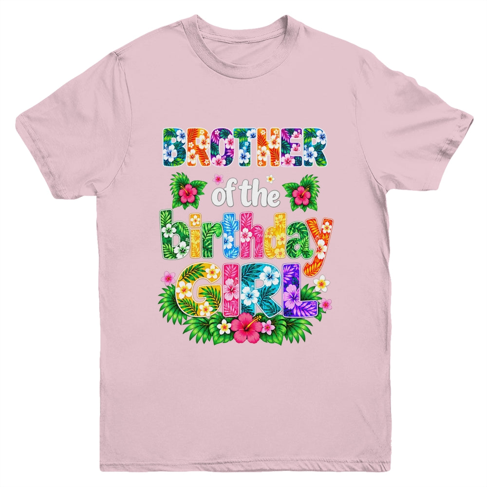 Brother Of The Birthday Girl Hawaii Party Family Beach Youth Shirt | teecentury