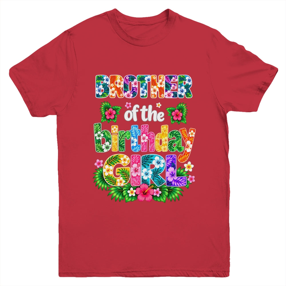 Brother Of The Birthday Girl Hawaii Party Family Beach Youth Shirt | teecentury