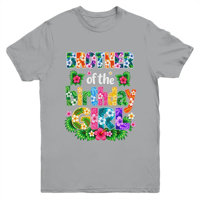 Brother Of The Birthday Girl Hawaii Party Family Beach Youth Shirt | teecentury