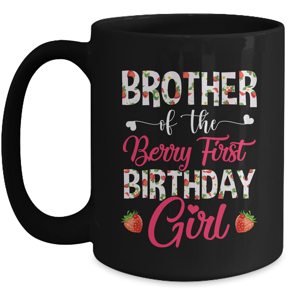 Brother Of The Birthday Girl Strawberry Berry 1st Birthday Girl Mug | teecentury