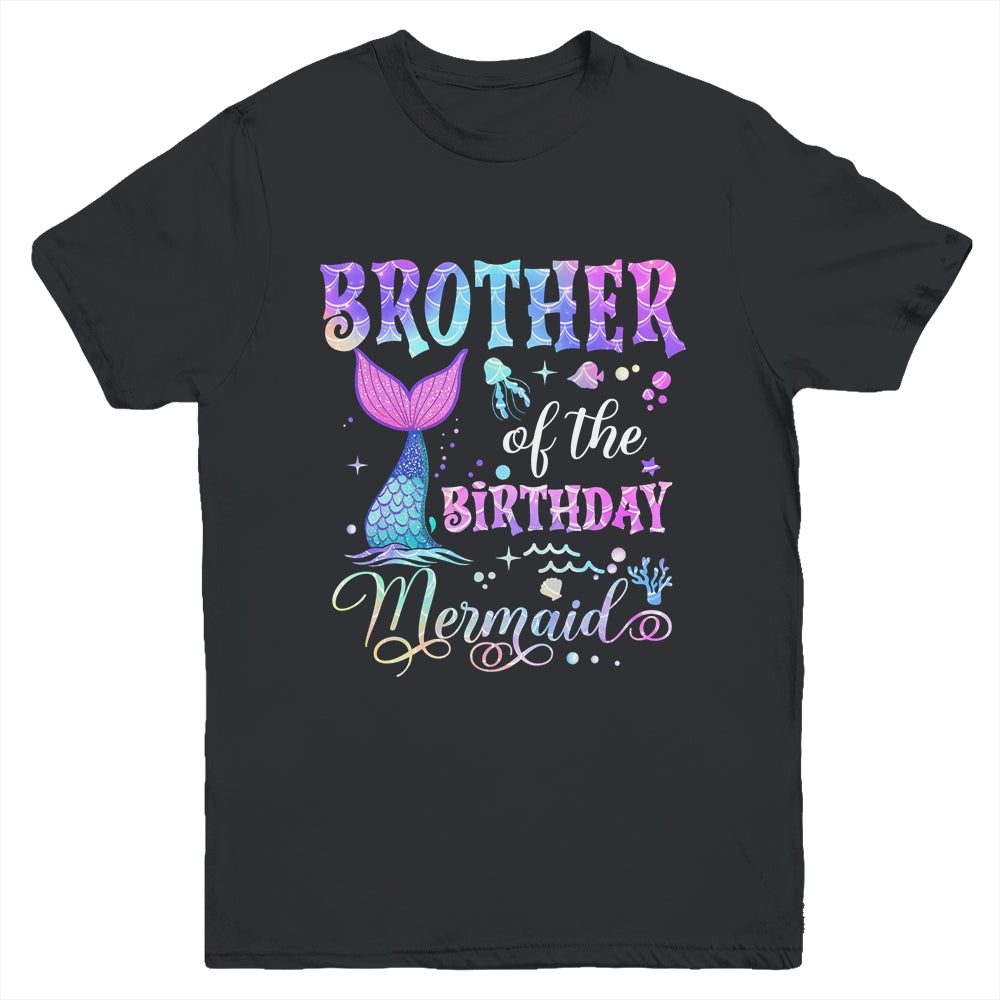 Brother Of The Birthday Mermaid Girl Bday Party Squad Family Youth Shirt | teecentury