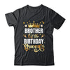 Brother Of The Birthday Queen Funny Matching Birthday Party Shirt & Hoodie | teecentury